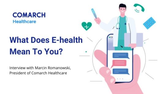 What Does E-health Mean to You? Interview with Marcin Romanowski