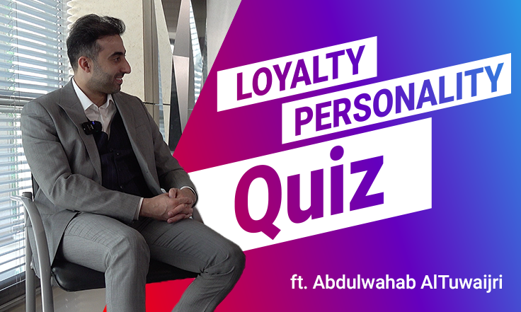 Abdulwahab AlTuwaijri on Loyalty in Banking | Loyalty Personality Quiz